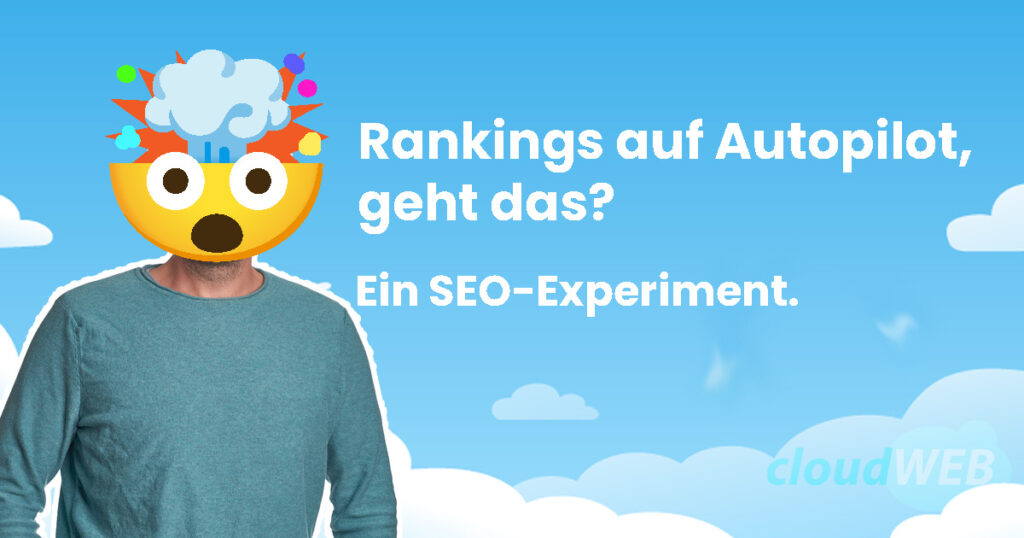 Rankings auf Autopilot, geht das? Ein SEO-Experiment.