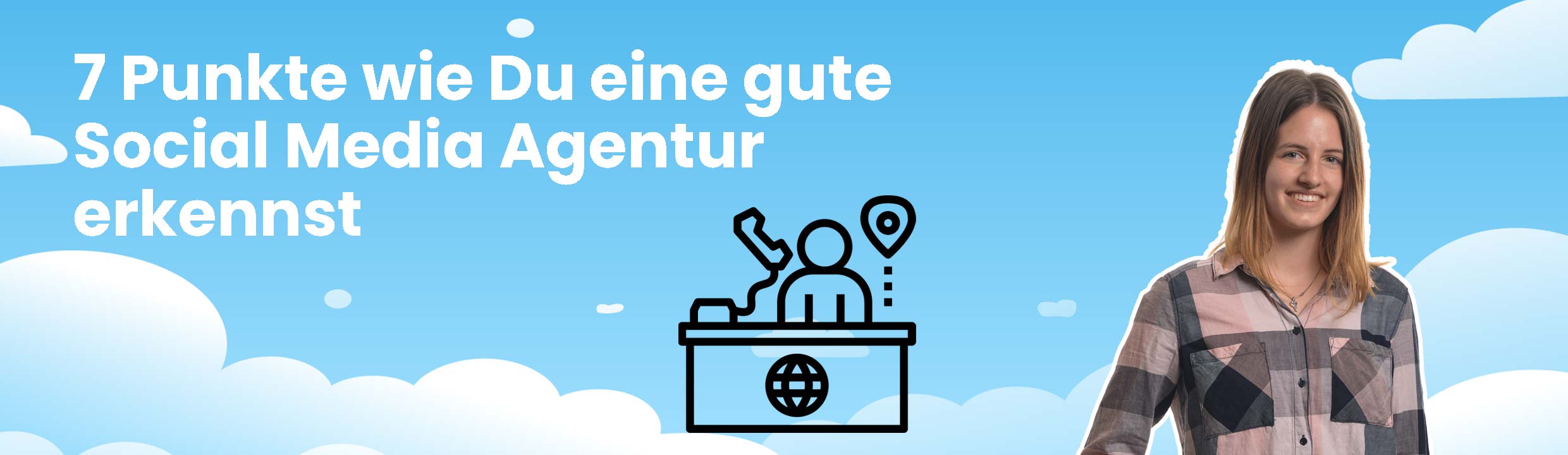 7 Punkte wie Du eine gute Social Media Marketing Agentur erkennst